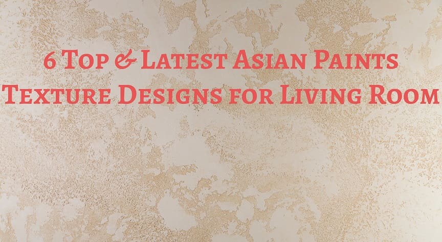 6 Latest Asian Paints Texture Designs for Living Room