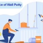Know all about wall putty. Importance, Types & Price of wall putty