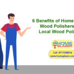 6 Benefits of Home Glazer’s wood polishers over local wood polishers