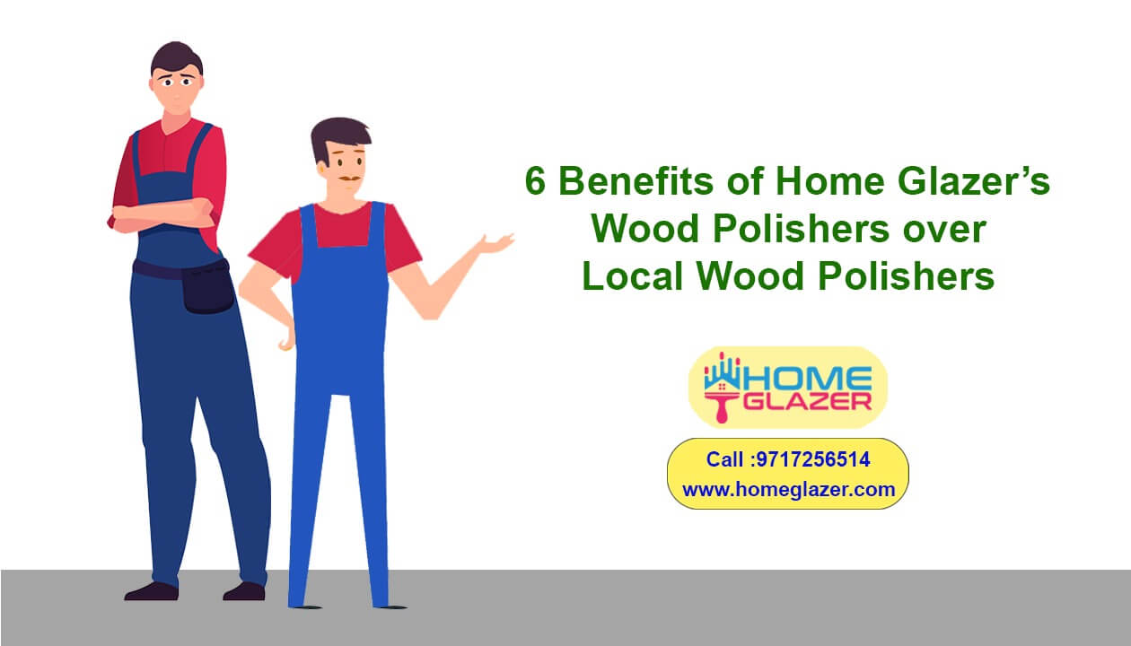 6 Benefits of Home Glazer’s wood polishers over local wood polishers
