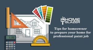 Tips for homeowner to prepare your home for professional painting services